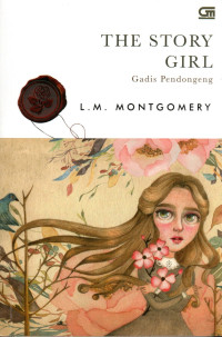 THE STORY GIRL : GADIS PENDONGENG