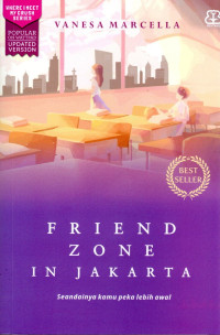 FRIEND ZONE IN JAKARTA : WHERE I MEET MY CRUSH SERIES