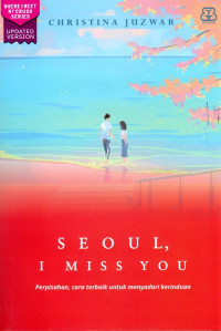 SEOUL, I MISS YOU : WHERE I MEET MY CRUSH SERIES