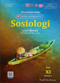 PEGANGAN GURU BUKU INTERAKTIF : SOSIOLOGI UNTUK SMA/MA KELAS XI SEMESTER 1 : PEMINATAN ILMU-ILMU SOSIAL