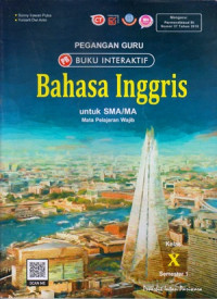 PEGANGAN GURU BUKU INTERAKTIF : BAHASA INGGRIS UNTUK SMA/MA KELAS X SEMESTER 1 : MATA PELAJARAN WAJIB