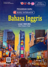 PEGANGAN GURU BUKU INTERAKTIF : BAHASA INGGRIS UNTUK SMA/MA KELAS XI SEMESTER 1 : MATA PELAJARAN WAJIB