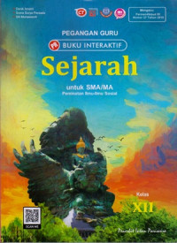 PEGANGAN GURU BUKU INTERAKTIF : SEJARAH UNTUK SMA/MA KELAS XII : PEMINATAN ILMU-ILMU SOSIAL