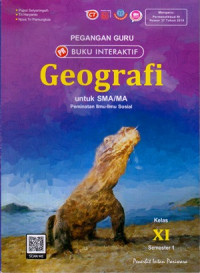 PEGANGAN GURU BUKU INTERAKTIF : GEOGRAFI UNTUK SMA/MA KELAS XI SEMESTER 1 : PEMINATAN ILMU-ILMU SOSIAL