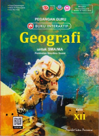 PEGANGAN GURU BUKU INTERAKTIF : GEOGRAFI UNTUK SMA/MA KELAS XII : PEMINATAN ILMU-ILMU SOSIAL