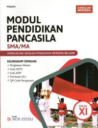 MODUL PENDIDIKAN PANCASILA SMA/MA KELAS XI : KURIKULUM MERDEKA