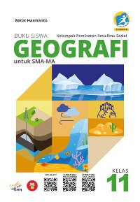 BUKU SISWA GEOGRAFI UNTUK SMA/MA KELAS 11 : KELOMPOK PEMINATAN ILMU-ILMU SOSIAL