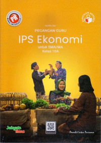 PEGANGAN GURU IPS EKONOMI UNTUK SMA/MA KELAS 10A : KURIKULUM MERDEKA