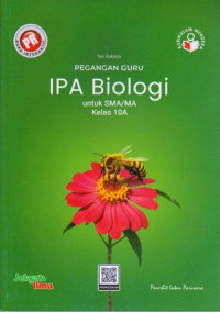 PEGANGAN GURU IPA BIOLOGI UNTUK SMA/MA KELAS 10A : KURIKULUM MERDEKA