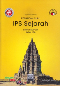 PEGANGAN GURU IPS SEJARAH UNTUK SMA/MA KELAS 10A : KURIKULUM MERDEKA