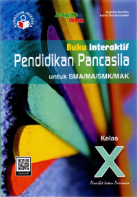 BUKU INTERAKTIF PENDIDIKAN PANCASILA UNTUK SMA/MA/SMK/MAK KELAS X