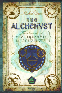 THE ALCHEMYST : SERI THE SECRETS OF THE IMMORTAL NICHOLAS FLAMEL