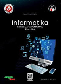 INFORMATIKA UNTUK SMA/MA/SMK/MAK KELAS 10A : KURIKULUM MERDEKA