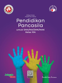 PENDIDIKAN PANCASILA UNTUK SMA/MA/SMK/MAK KELAS 10A : KURIKULUM MERDEKA