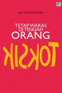 TETAP WARAS DI TENGAH ORANG TOKSIK