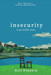 INSECURITY IS MY MIDDLE NAME : SELF-HEALING # 1