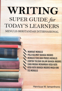 WRITING SUPER GUIDE FOR TODAY'S LEARNERS : MENULIS BERSTANDAR INTERNASIONAL