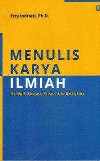 MENULIS KARYA ILMIAH : ARTIKEL, SKRIPSI, TESIS DAN DISERTASI