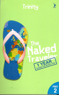 THE NAKED TRAVELER 1 YEAR ROUND-THE-WORLD TRIP-PART 1