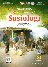 PEGANGAN GURU BUKU INTERAKTIF :  SOSIOLOGI UNTUK SMA/MA KELAS XI SEMESTER 2 : PEMINATAN ILMU-ILMU SOSIAL