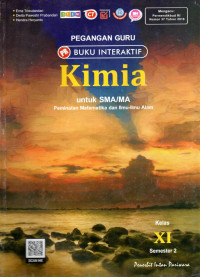 PEGANGAN GURU BUKU INTERAKTIF : KIMIA UNTUK SMA/MA KELAS XI SEMESTER 2 : PEMINATAN MATEMATIKA DAN ILMU-ILMU ALAM