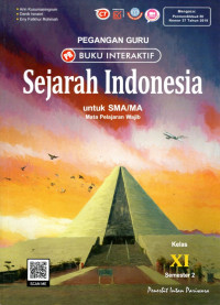 PEGANGAN GURU BUKU INTERAKTIF : SEJARAH INDONESIA UNTUK SMA/MA KELAS XI SEMESTER 2 : MATA PELAJARAN WAJIB