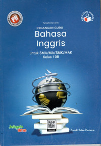 PEGANGAN GURU BAHASA INGGRIS UNTUK SMA/MA/SMK/MAK KELAS 10B : KURIKULUM MERDEKA