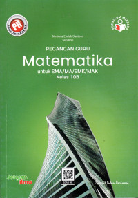 PEGANGAN GURU MATEMATIKA UNTUK SMA/MA/SMK/MAK KELAS 10B : KURIKULUM MERDEKA