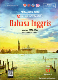 PEGANGAN GURU BUKU INTERAKTIF : BAHASA INGGRIS UNTUK SMA/MA KELAS XI SEMESTER 2 : MATA PELAJARAN WAJIB