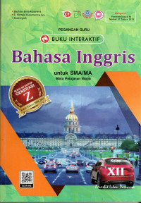 PEGANGAN GURU BUKU INTERAKTIF : BAHASA INGGRIS UNTUK SMA/MA KELAS XII : MATA PELAJARAN WAJIB