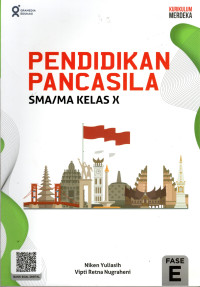 PENDIDIKAN PANCASILA SMA/MA KELAS X : KURIKULUM MERDEKA