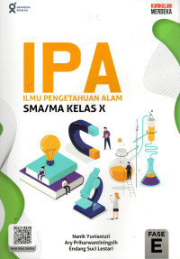 ILMU PENGETAHUAN ALAM UNTUK SMA KELAS X : KURIKULUM MERDEKA