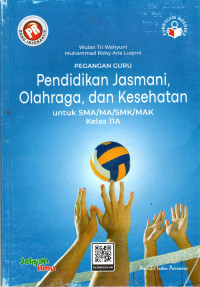 PEGANGAN GURU PENDIDIKAN JASMANI, OLAHRAGA DAN KESEHATAN UNTUK SMA/MA/SMK/MAK KELAS 11A : KURIKULUM MERDEKA