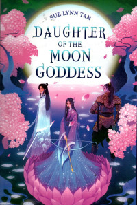 DAUGHTER OF THE MOON GODDESS (THE CELESTIAL KINGDOM #1)