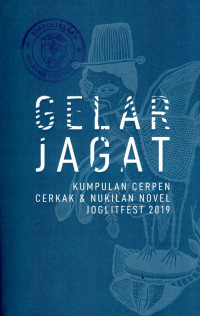 GELAR JAGAT : KUMPULAN CERPEN, CERKAK DANNUKILAN NOVEL JOGLITFEST 2019