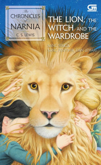 THE CHRONICLES OF NARNIA#2 : SANG SINGA, SANG PENYIHIR, DAN LEMARI (THE LION, THE WITCH, AND THE WARDROBE)