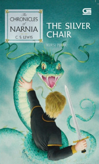 THE CHRONICLES OF NARNIA#6 : KURSI PERAK (THE SILVER CHAIR)