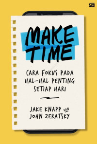 MAKE TIME : CARA FOKUS PADA HAL-HAL PENTING SETIAP HARI