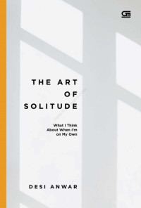 THE ART OF SOLITUDE : WHAT I THINK ABOUT WHEN I'M ON MY OWN