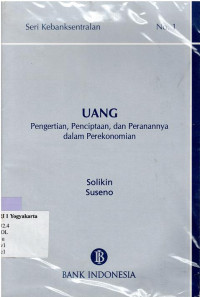 UANG : PENGERTIAN, PENCIPTAAN, DAN PERANANNYA DALAM PEREKONOMIAN