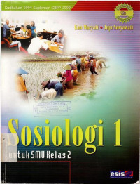 SOSIOLOGI 1 UNTUK KELAS 2 SMU (SESUAI KURIKULUM GBPP 1994 DISEMPURNAKAN BERDASARKAN SUPLEMEN GBPP 1999)