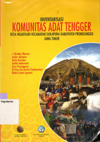 INVENTARISASI KOMUNITAS ADAT TENGGER : DESA NGADISARI KECAMATAN SUKAPURA KABUPATEN PROBOLINGGO JAWA TIMUR