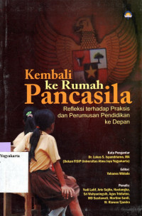 KEMBALI KE RUMAH PANCASILA : REFLEKSI TERHADAP PRAKSIS DAN PERUMUSAN STRATEGI PENDIDIKAN KE DEPAN