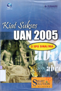 KIAT Sukses UAN 2005 : 3 IPA SMA/MA