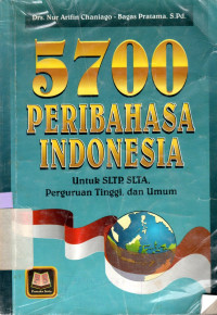 Lima ribu tujuh ratus peribahasa Indonesia : Dilengkapi dengan kosa kata lengkap