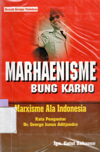 MARHAENISME BUNG KARNO : MARXISME ALA INDONESIA