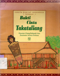 Bukti cinta Takatuliang : Cerita rakyat Indonesia (Sulawesi)