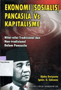 EKONOMI (SOSIALIS) PANCASILA VS KAPITALISME : NILAI-NILAI TRADISIONAL DAN NON-TRADISIONAL DALAM PANCASILA