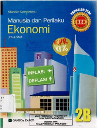 STANDAR KOMPETENSI 2 B : MANUSIA DAN PERILAKU EKONOMI SMA : KBK