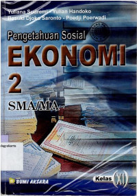 PENGETAHUAN SOSIAL EKONOMI 2 SMA/MA KELAS XI (MENDUKUNG PROGRAM KTSP)